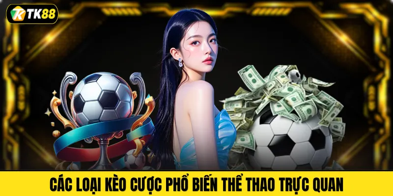 Các loại kèo cược phổ biến thể thao trực quan