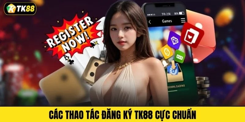 Các thao tác đăng ký TK88 cực chuẩn
