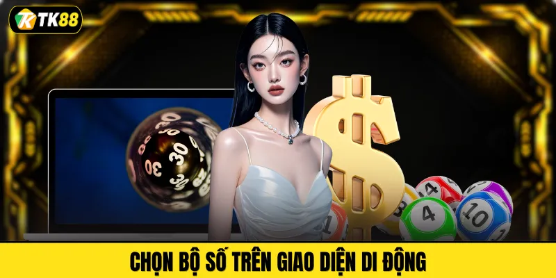 Chọn bộ số trên giao diện di động