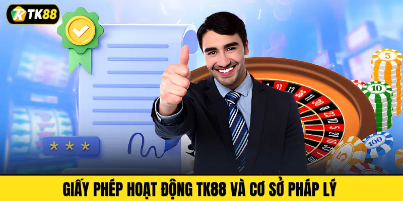 Giấy phép hoạt động TK88 và cơ sở pháp lý 