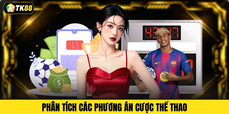 Phân tích các phương án cược thể thao