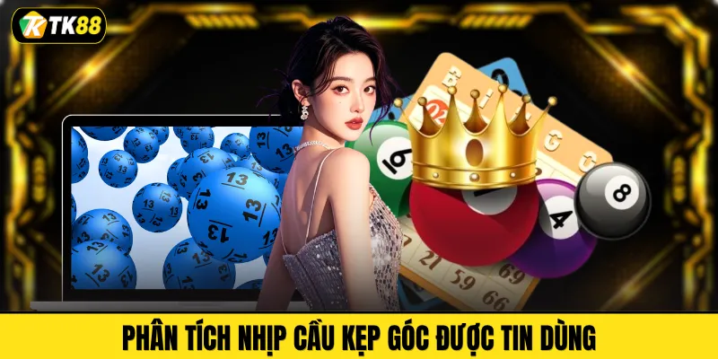 Phân tích nhịp cầu kẹp góc được tin dùng