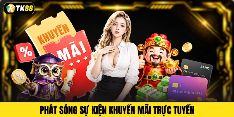 Phát sóng sự kiện khuyến mãi trực tuyến