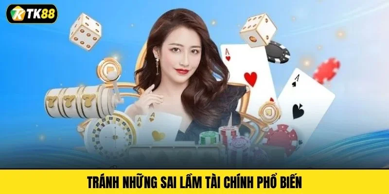 Tránh những sai lầm tài chính phổ biến