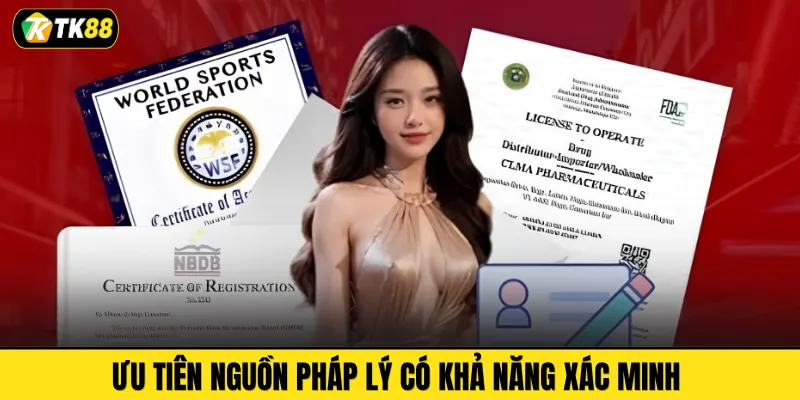 Ưu tiên nguồn pháp lý có khả năng xác minh 